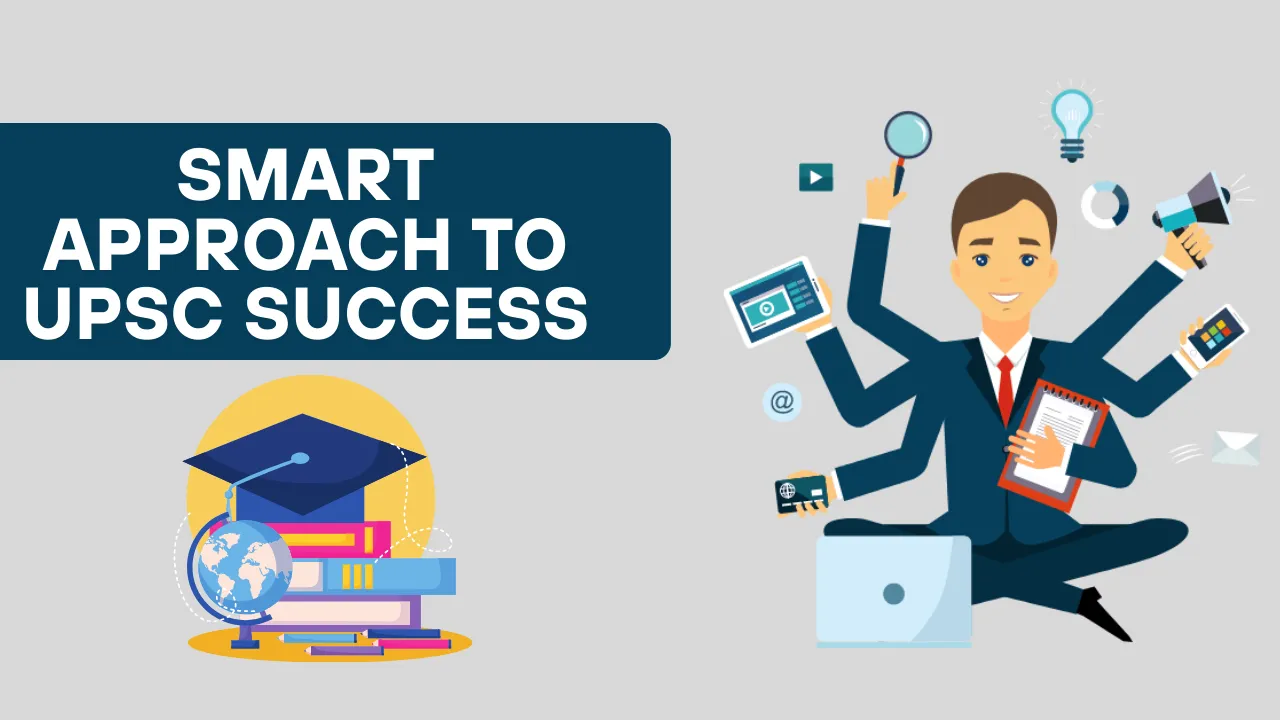 Smart Approach to UPSC Success