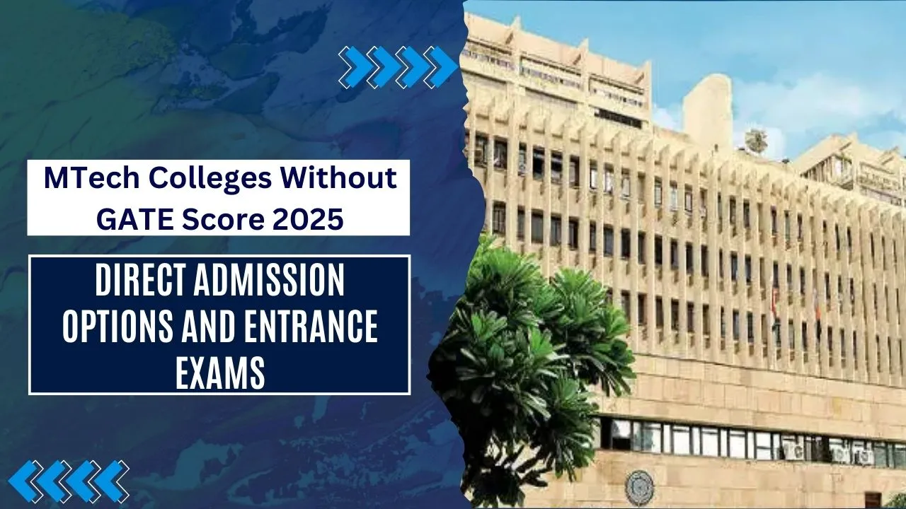 MTech Colleges Without GATE Score 2025