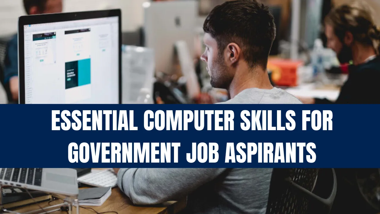 Essential Computer Skills for Government Job Aspirants: What You Must Know